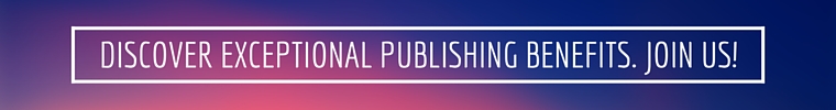 Discover exceptional publishing benefits! join us